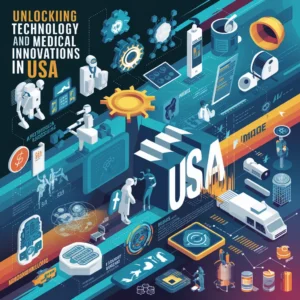 Unlocking Technology and Medical Innovations in USA